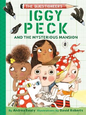 [Questioneers Chapter Books 03] • Q03. Iggy Peck and the Mysterious Mansion